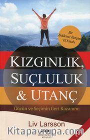 Kızgınlık, Suçluluk <br /> Utanç