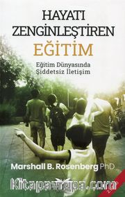 Hayatı Zenginleştiren Eğitim <br /> Eğitim Dünyasında Şiddetsiz İletişim