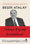 Sadece Yaşayıp Yazdıklarım