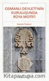 Osmanlı Devleti’nin Kuruluşunda Rüya Motifi