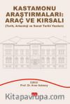 Kastamonu Araştırmaları: Araç ve Kırsalı - Tarih, Arkeoloji ve Sanat Tarihi Yazıları