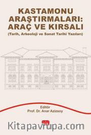 Kastamonu Araştırmaları: Araç ve Kırsalı - Tarih, Arkeoloji ve Sanat Tarihi Yazıları