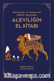 Kavramlar ve Tasavvufî İzahlar Açısından Aleviliğin El Kitabı