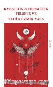 Kybalion - Hermetik Felsefe ve Yedi Kozmik Yasa