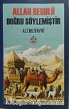 Allah Resulü Doğru Söylemiştir