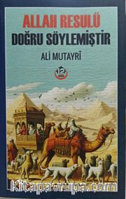 Allah Resulü Doğru Söylemiştir