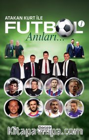 Atakan Kurt İle Futbol Anıları 1