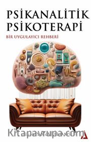 Psikanalitik Psikoterapi <br /> Bir Uygulayıcı Rehberi