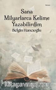 Sana Milyarlarca Kelime Yazabilirdim