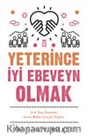 Yeterince İyi Ebeveyn Olmak & 0-6 Yaş Dönemi Anne Baba Çocuk İlişkisi