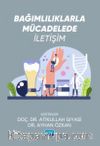 Bağımlılıklarla Mücadelede İletişim