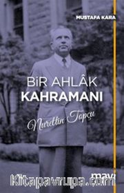 Bir Ahlak Kahramanı Nurettin Topçu