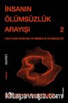 İnsanın Ölümsüzlük Arayışı & Unutulma Korkusu ve Sembolik Ölümsüzlük