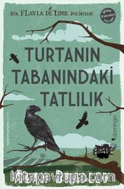 Turtanın Tabanındaki Tatlılık  (Flavia de Luce Polisiyesi 1)