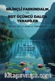 Bilinçli Farkındalık ve BDT Üçüncü Dalga Terapiler