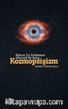 Bilincin Zor Problemine Alternatif Bir Bakış & Kozmopsişizm
