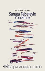 Sanata Felsefeyle Yönelmek