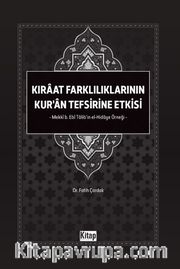 Kıraat Farklılıklarının Kur'an Tefsirine Etkisi <br /> Mekki b. Ebi Talib'in El Hidaye Örneği