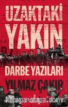 Uzaktaki Yakın & Darbe Yazıları