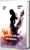 Işık ve Gölge Arasında
