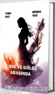 Işık ve Gölge Arasında