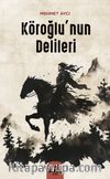 Köroğlu’nun Delileri