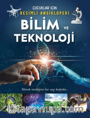 Bilim ve Teknoloji / Çocuklar İçin Resimli Ansiklopedi