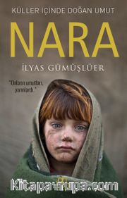 Küller İçinde Doğan Umut: Nara