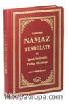 Namaz Tesbihatı ve Transkripsiyonlu Türkçe Okunuşu (Termo Deri, Yaldızlı) Kod:1008 & Ashab-ı Bedir İlaveli
