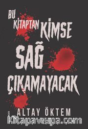 Bu Kitaptan Kimse Sağ Çıkamayacak
