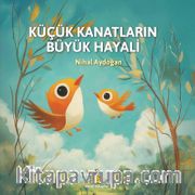 Küçük Kanatların Büyük Hayali