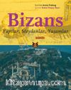 Bizans & Yapılar, Meydanlar, Yaşamlar
