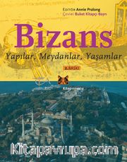 Bizans <br /> Yapılar, Meydanlar, Yaşamlar