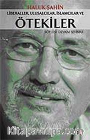 Liberaller, Ulusalcılar, İslamcılar ve Ötekiler