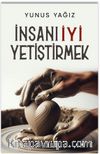 İnsanı İyi Yetiştirmek