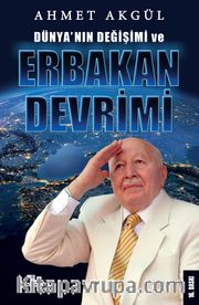 Dünya’nın Değişimi ve Erbakan Devrimi