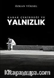 Kabak Çekirdeği ve Yalnızlık