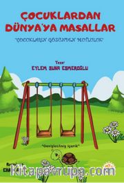 Çocuklardan Dünya’ya Masallar