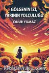 Gölgenin İzi, Yarının Yolculuğu