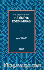 Edebî Eleştirinin Öncü İsmi: Hatimî ve Edebî Mirası