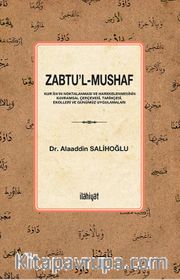 Zabtu'l-Mushaf <br /> Kur'an'ın Noktalanması ve Harekelenmesinin Kavramsal Çerçevesi, Tarihçesi, Ekolleri ve Günümüz Uygulamaları