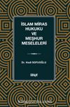 İslam Miras Hukuku ve Meşhur Meseleleri