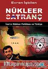 Nükleer Satranç & İran'ın Nükleer Politikası ve Türkiye