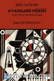 Erik Satie’nin Avangard Müziği ve 20. Yüzyıl Müziğine Etkileri