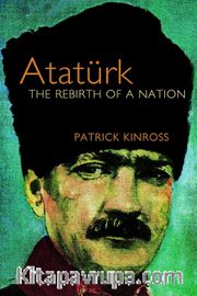 Atatürk The Rebirth Of A Nation
