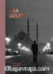 Ara Güler: A Play Of Light And Shadow