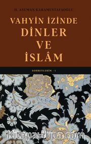 Vahyin İzinde Dinler ve İslam / Sohbetlerim 1