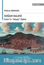 Soğan Kalesi,  İzmir’in “Kayıp” Kalesi