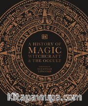 A History Of Magic Witchcraft And The Oc