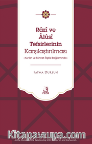 Razî ve Âlûsî Tefsirlerinin Karşılaştırılması <br /> Kur’an ve Sünnet İlişkisi Bağlamında